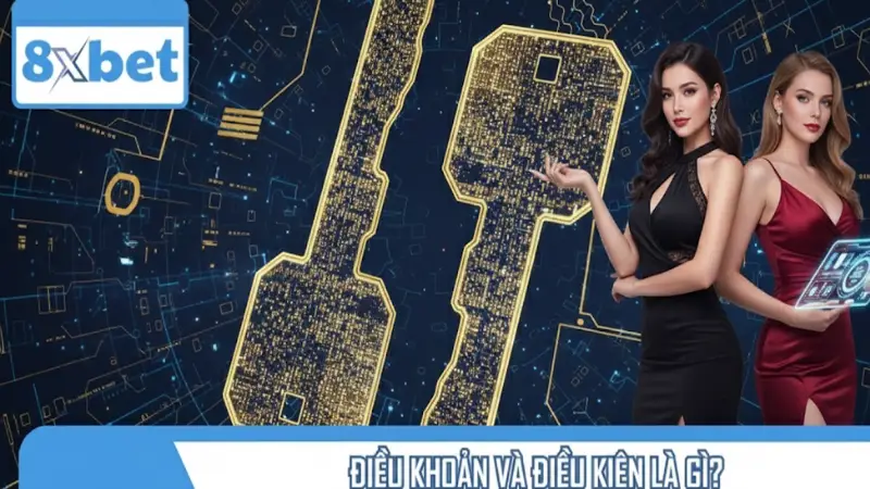 Điều Khoản Và Điều Kiện 8xbet – Quy Định Tham Gia Cần Biết