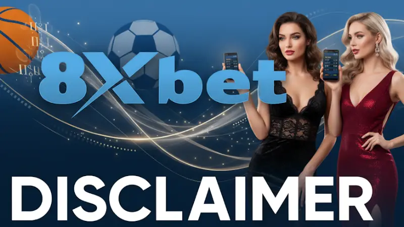Miễn Trừ Trách Nhiệm 8xbet – Đảm Bảo Chính Sách Công Bằng